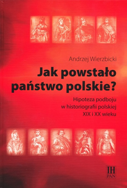 jak-powstalo-panstwo-polskie-wierzbicki